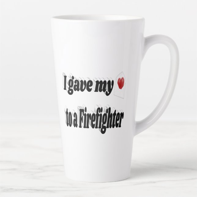I Gave My Heart to a Firefighter black text Latte Mug (Right)