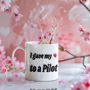 I Gave My Heart to a Pilot black text Coffee Mug