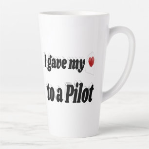 I Gave My Heart to a Pilot black text Latte Mug