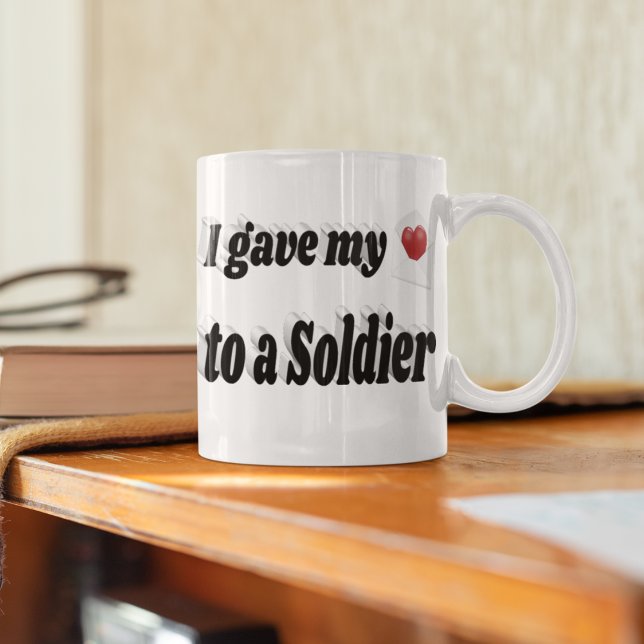 I Gave My Heart to a Soldier black text Coffee Mug (Creator Uploaded)