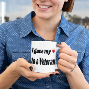 I Gave My Heart to a Veteran black text Coffee Mug