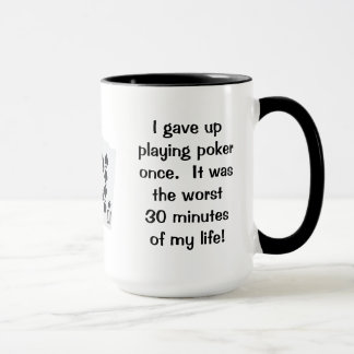 I Gave Up Poker Once Mug