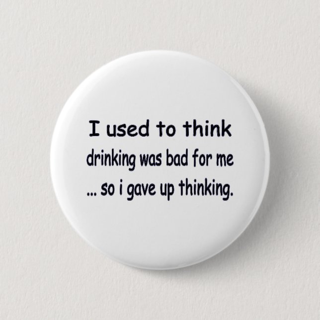 I gave up thinking. 6 cm round badge (Front)