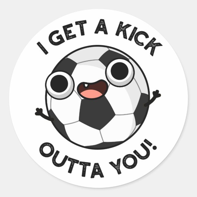 I Get A Fick Outta You Funny Soccer Pun  Classic Round Sticker (Front)