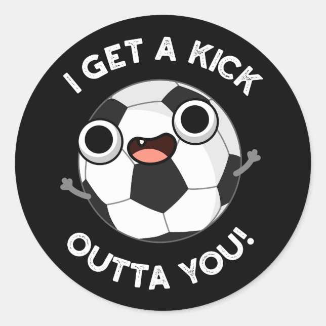 I Get A Fick Outta You Funny Soccer Pun Dark BG Classic Round Sticker (Front)