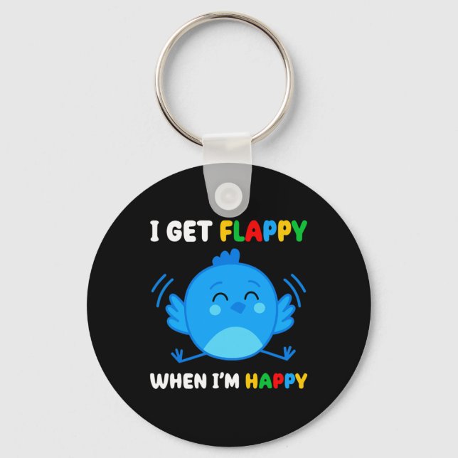 I Get Flappy When I’m Happy Autism Awareness Day B Key Ring (Front)
