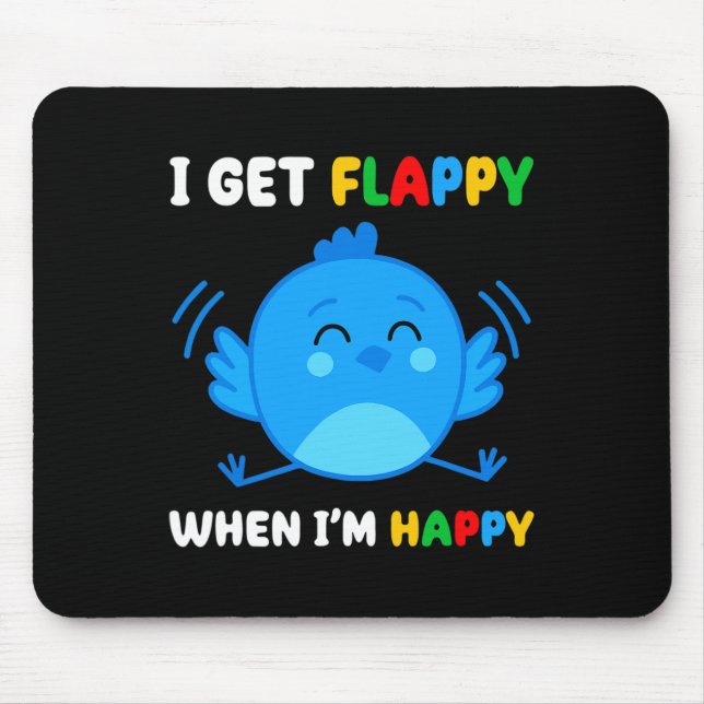 I Get Flappy When I’m Happy Autism Awareness Day B Mouse Mat (Front)