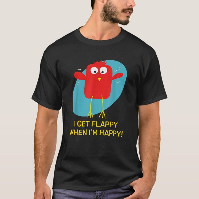 I Get Flappy When I m Happy Funny Autism T-Shirt (Front)