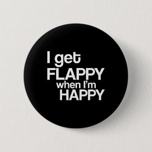 I Get Flappy When I'm Happy Autism Awareness Joyfu 6 Cm Round Badge