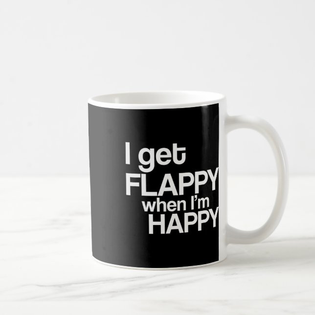I Get Flappy When I'm Happy Autism Awareness Joyfu Coffee Mug (Right)
