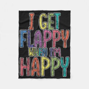 I Get Flappy When I'm Happy Autism Awareness Joyfu Fleece Blanket