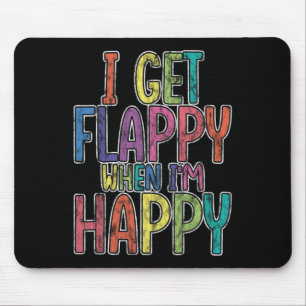 I Get Flappy When I'm Happy Autism Awareness Joyfu Mouse Mat