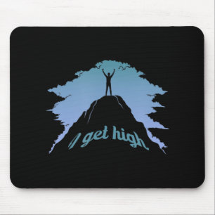 I Get High  Fun Rock Climbing Humor Climber Pun  Mouse Mat