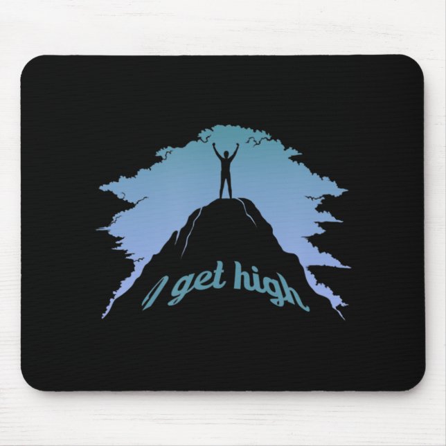 I Get High  Fun Rock Climbing Humour Climber Pun  Mouse Mat (Front)