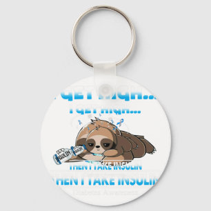 I Get High Then I Take Insulin Diabetes Awareness Key Ring