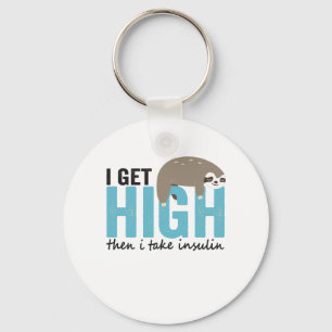 I Get High Then I Take Insulin Funny Diabetic Gift Key Ring
