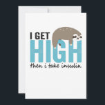 I Get High Then I Take Insulin Funny Diabetic Gift Thank You Card<br><div class="desc">sloth, diabetes, sugar, diabetic, funny, animal, gift, birthday, pancreas, health</div>