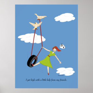 I get high with a little help from my friends. poster