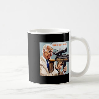 I Get Him Bulletproof Trump 2024  Coffee Mug