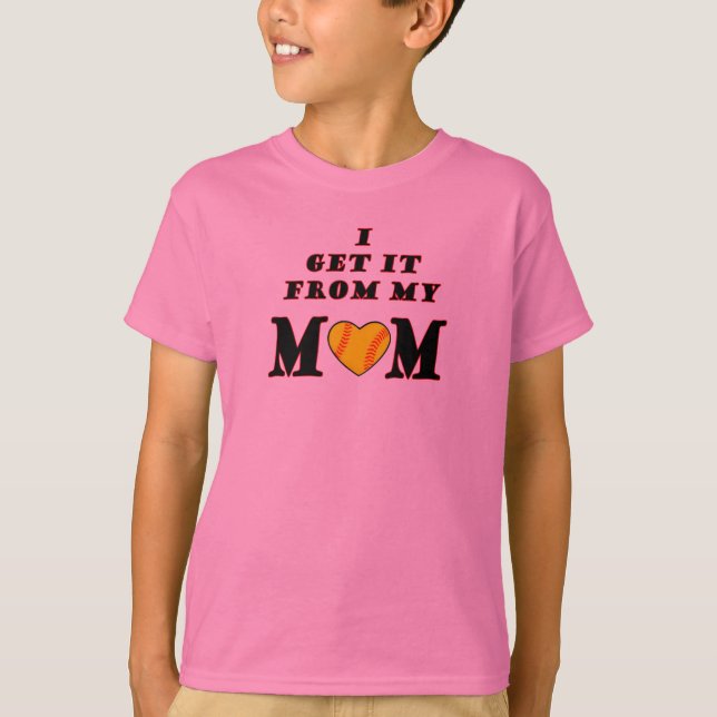 I get it from my Mum T T-Shirt (Front)
