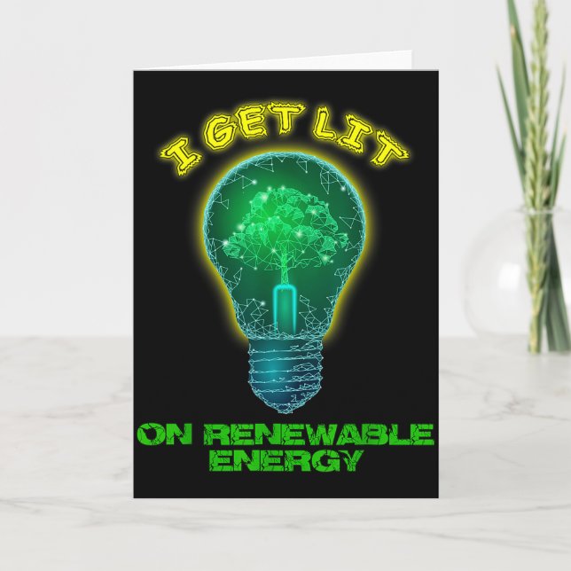 I Get Lit With Renewable Clean Green Alternative E Card (Front)