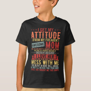 I Get My Attitude Awesome Mum Boy T-Shirt
