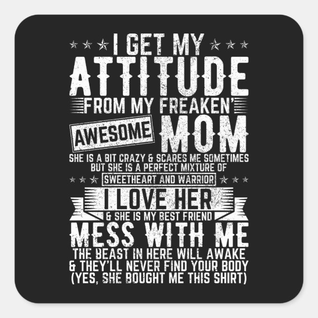 I Get My Attitude Awesome Mum Square Sticker (Front)