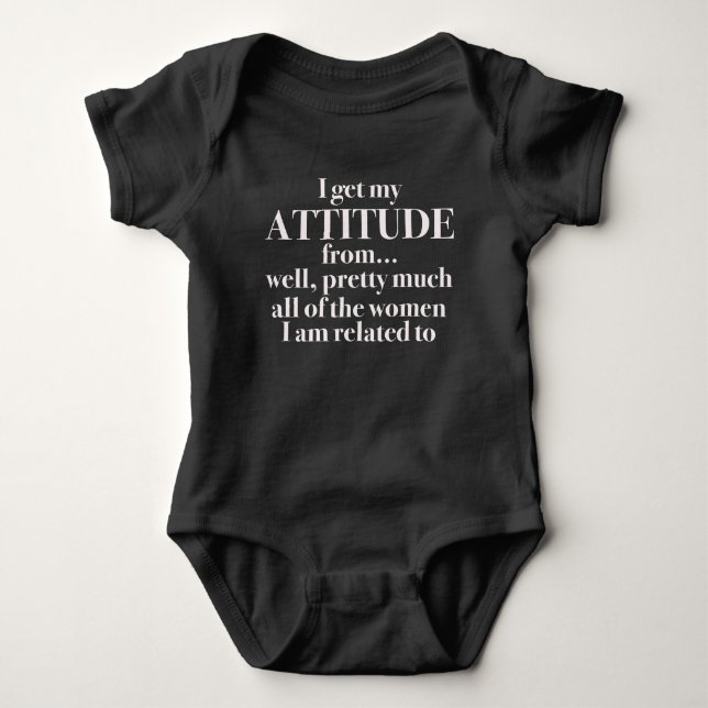 I Get my Attitude From… Bodysuit (Front)