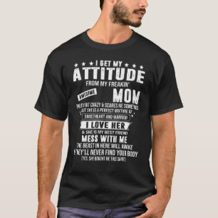 I Get My Attitude From My Freaking Awesome Mum 2 T-Shirt