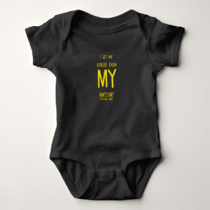 I get my attitude from my freaking awesome mum fun baby bodysuit