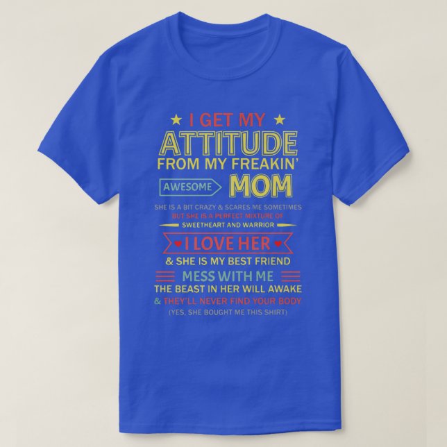 I Get My Attitude From My Freaking Awesome Mum Mot T-Shirt (Design Front)