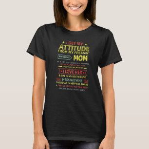 I Get My Attitude From My Freaking Awesome Mum Mot T-Shirt