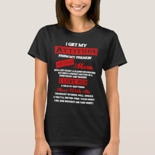 I Get My Attitude From My Freaking Awesome Mum T-Shirt