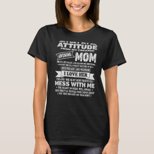 I Get My Attitude From My Freaking Awesome Mum T-Shirt