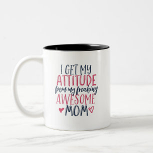 I Get My Attitude From My Mum Funny Daughter Two-Tone Coffee Mug