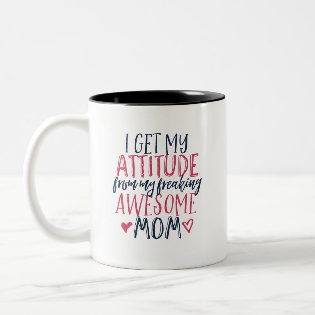 I Get My Attitude From My Mum Funny Daughter Two-Tone Coffee Mug (Left)