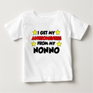 I Get My Awesomeness From My Nonno Baby T-Shirt