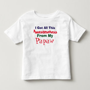 I Get My Awesomeness From My Papaw T-Shirt