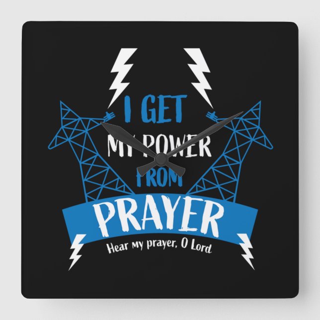 I Get My Power From Prayer Christian Gifts Square Wall Clock (Front)