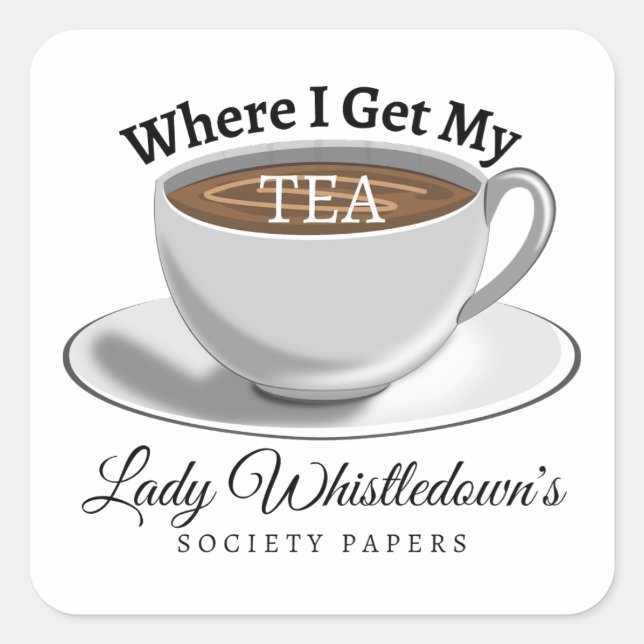 I Get My Tea From Lady Whistledown - Bridgerton  Square Sticker (Front)