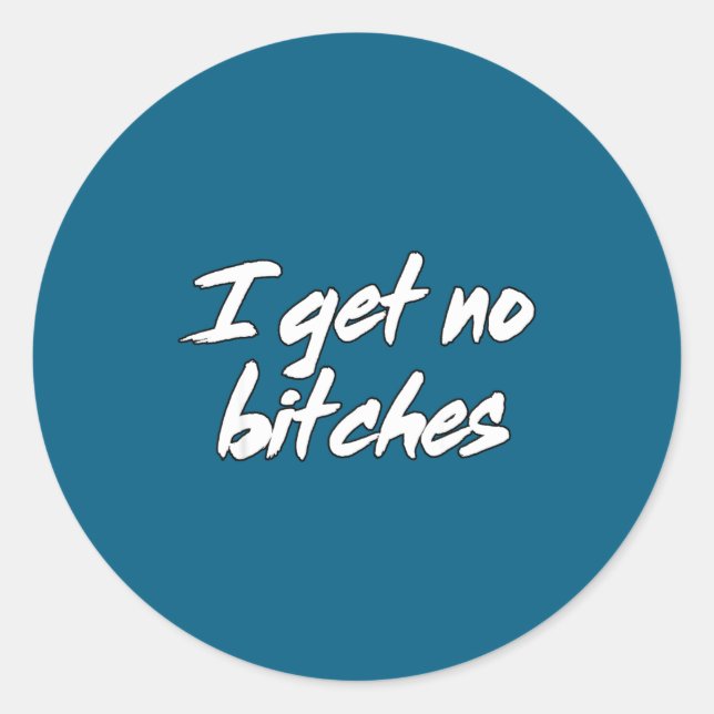 I Get No Es Funny Ironic Meme Trendy Quote  Classic Round Sticker (Front)