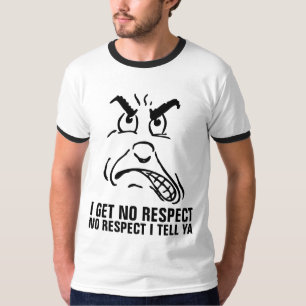 I GET NO RESPECT Funny Men's T-shirts