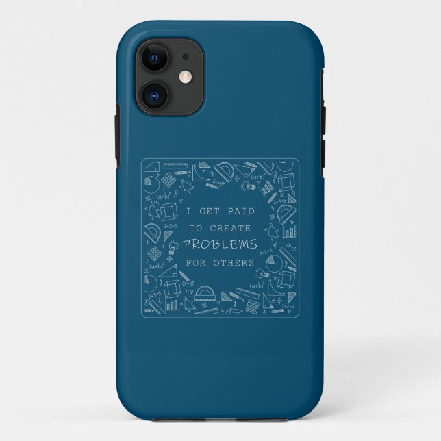 I Get Paid To Create Problems Funny Math Teachers  Case-Mate iPhone Case (Back)