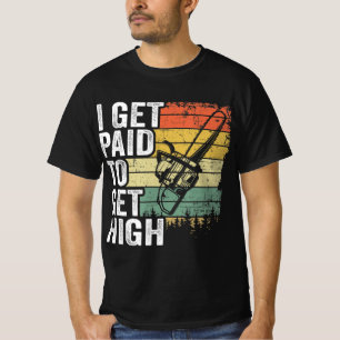 I Get Paid To Get High Tree Climbing Joke Tree Wor T-Shirt