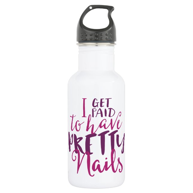 I Get Paid To Have Pretty Nails 18oz Water Bottle (Front)