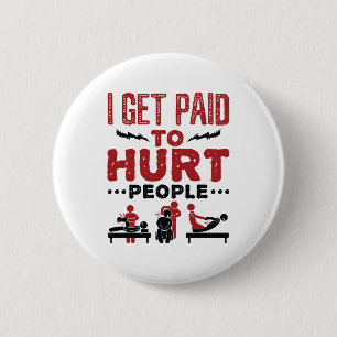 I Get Paid to Hurt People 6 Cm Round Badge