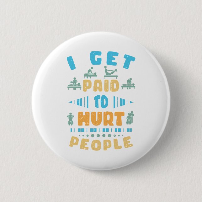 I Get Paid To Hurt People 6 Cm Round Badge (Front)