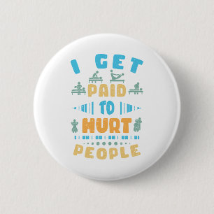 I Get Paid To Hurt People 6 Cm Round Badge