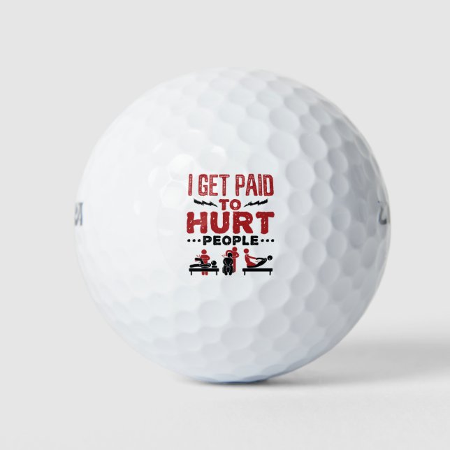 I Get Paid to Hurt People Golf Balls (Front)