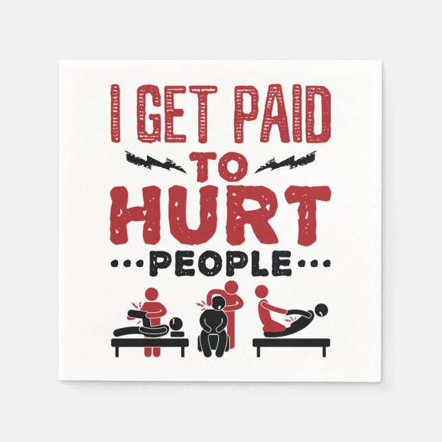 I Get Paid to Hurt People Napkin (Front)